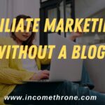Affiliate Marketing Without a Blog