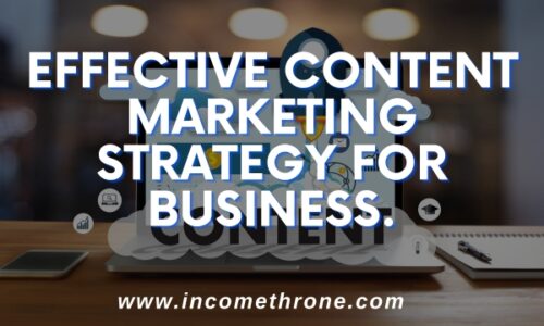 How can I Develop an Effective Content Marketing Strategy for my Business?
