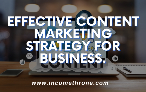 ffective Content Marketing Strategy for my Business