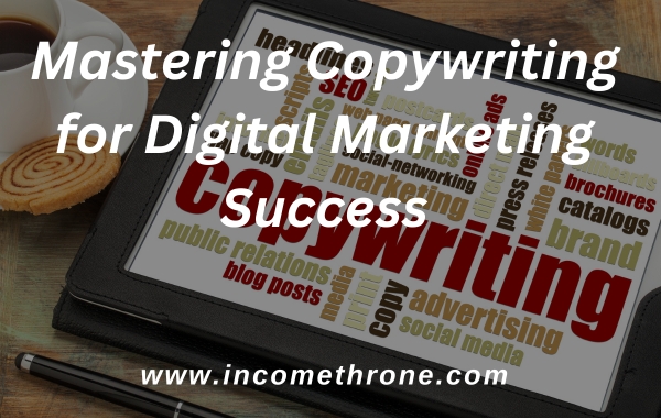 Mastering Copywriting for Digital Marketing Success