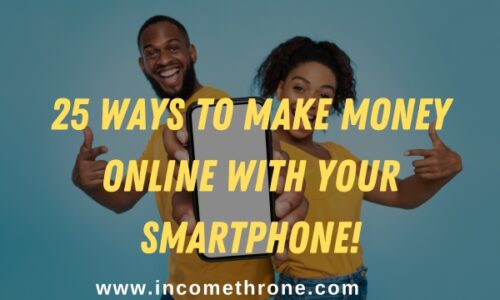 25 Ways to Make Money Online with Your Smartphone!