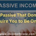 7 Passive Income Ideas That Don't Require You to Be Online