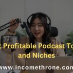 Most Profitable Podcast Topics and Niches