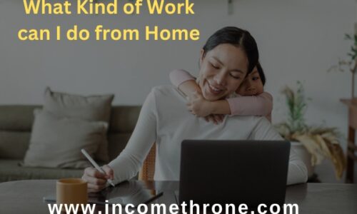 What Kind of Work can I do from Home: The Ultimate Guide to Work from Home Jobs