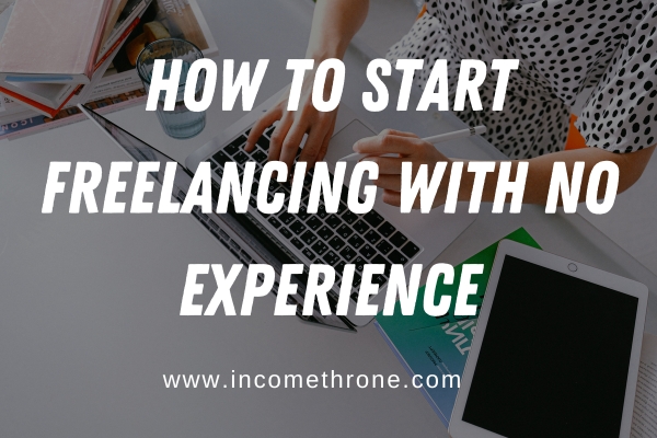 How to Start Freelancing With No Experience