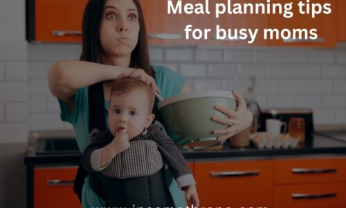 Meal Planning Strategies for Busy Mothers
