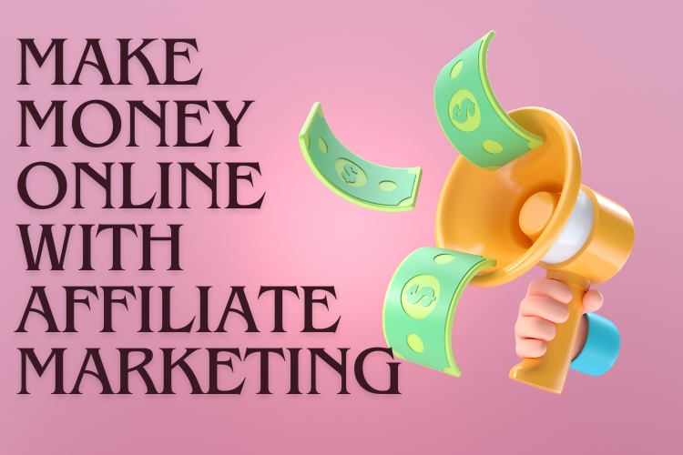 Make money online with affiliate marketing for beginners in 2024